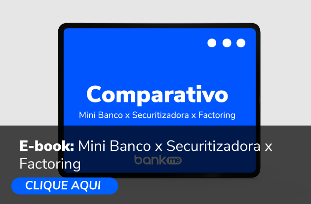 Mini Banco x Securitizadora x Factoring